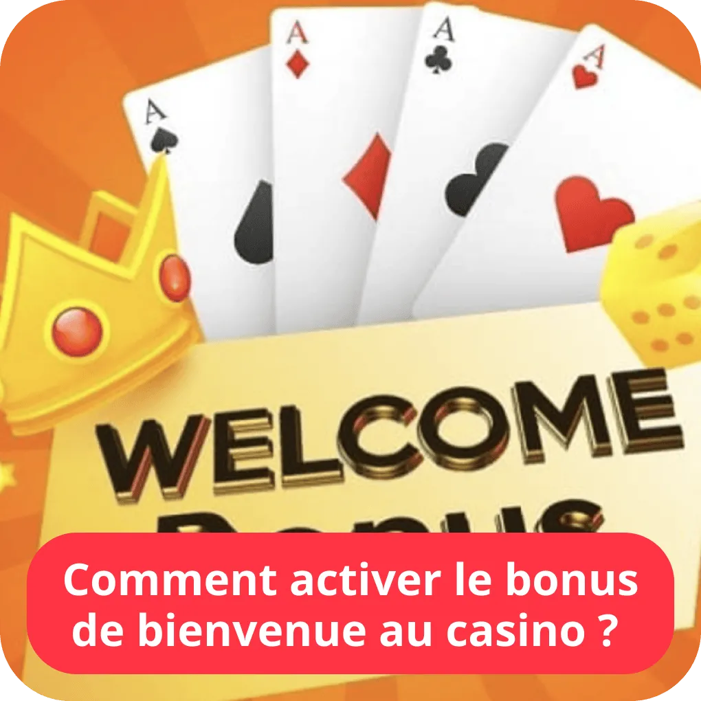 Comment activer le bonus de bienvenue au casino ? 