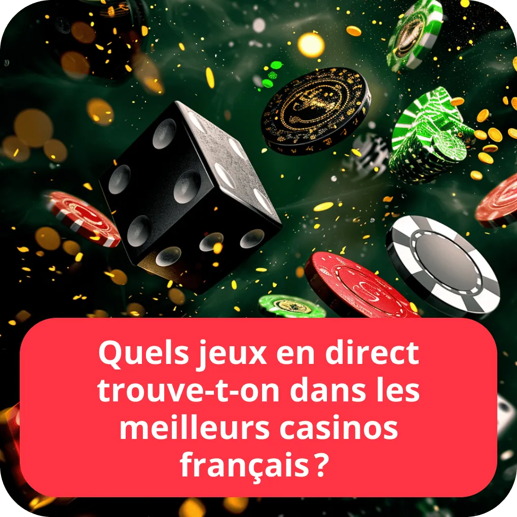 Quels jeux en direct trouve-t-on dans les meilleurs casinos français ? 