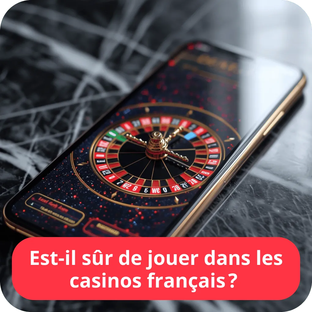 Est-il sûr de jouer dans les casinos français ? 