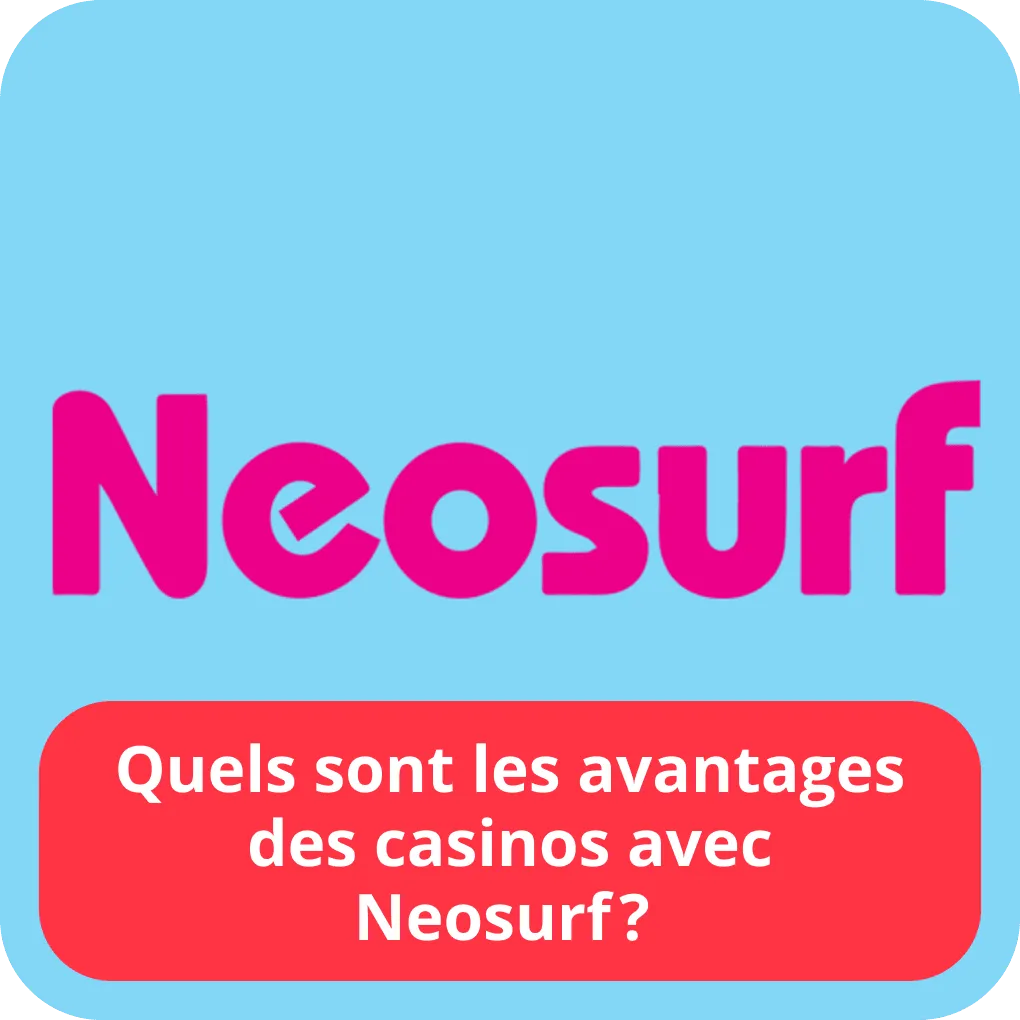 Quels sont les avantages des casinos avec Neosurf ? 