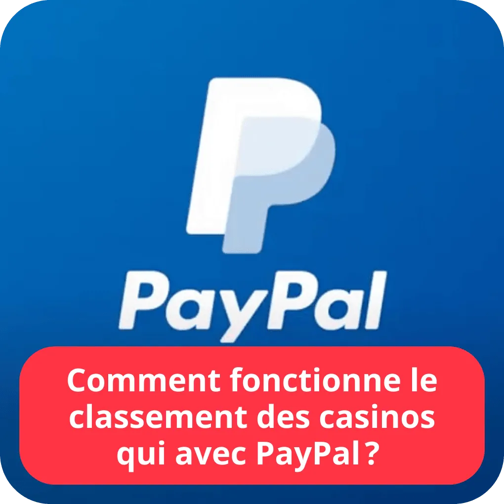 Comment fonctionne le classement des casinos qui avec PayPal ? 