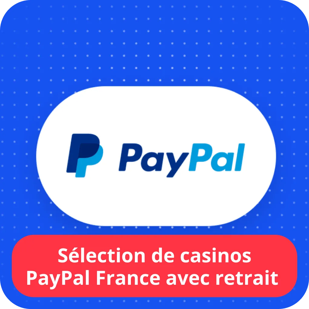 Sélection de casinos PayPal France avec retrait 