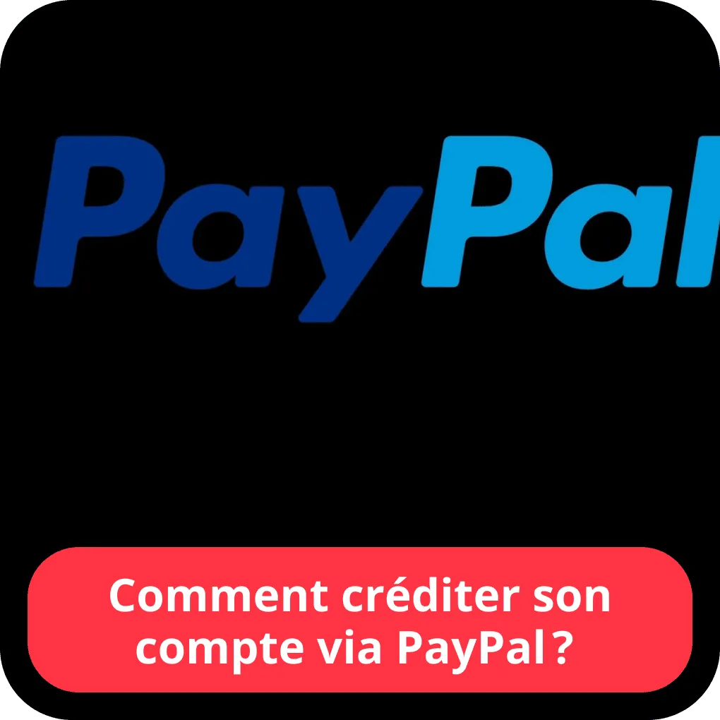 Comment créditer son compte via PayPal ? 