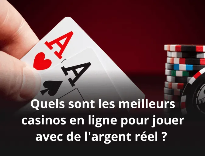 Quels sont les meilleurs casinos en ligne pour jouer avec de l’argent réel ?